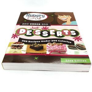 Lisa Lillien  Hungry Girl Cook Book Recipes Under 200 Calories Desserts New